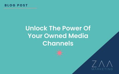 Unlock The Power Of Your Owned Media Channels